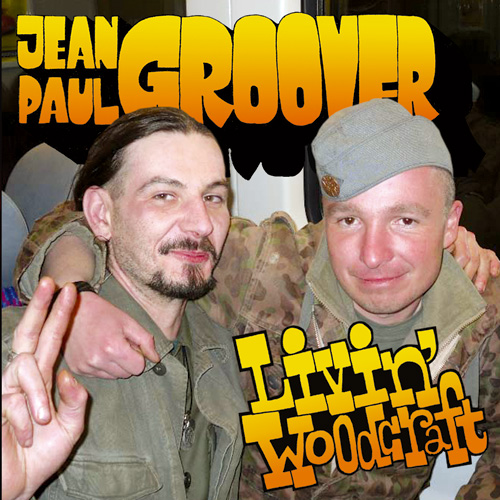 Jean Paul Groover - Livin' Woodcraft (2012) - cover front