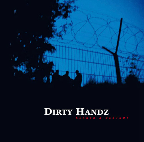 Dirty Handz - Search And Destroy