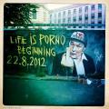 Streetart - Life is Porno Beginning